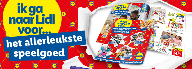 Ik ga naar Lidl voor... het allerleukste speelgoed