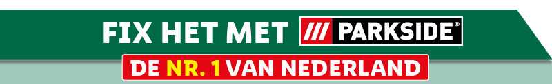 Fix het met Parkside, de nummer 1 van Nederland!