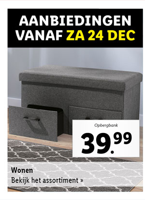 Bekijk alle aanbiedingen voor het interieur vanaf zaterdag 24 december